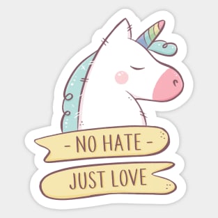 No hate Just love Unicorn Sticker